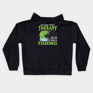 For Some There's Therapy For The Rest Of Us There Is Fishing Kids Hoodie